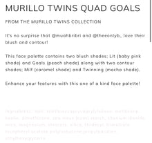 Load image into Gallery viewer, Beauty Creations Murillo Twins Quad Goals